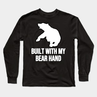 Built With My Bear Hand Fighting Bear With A Green White Forest Tree Fill Long Sleeve T-Shirt